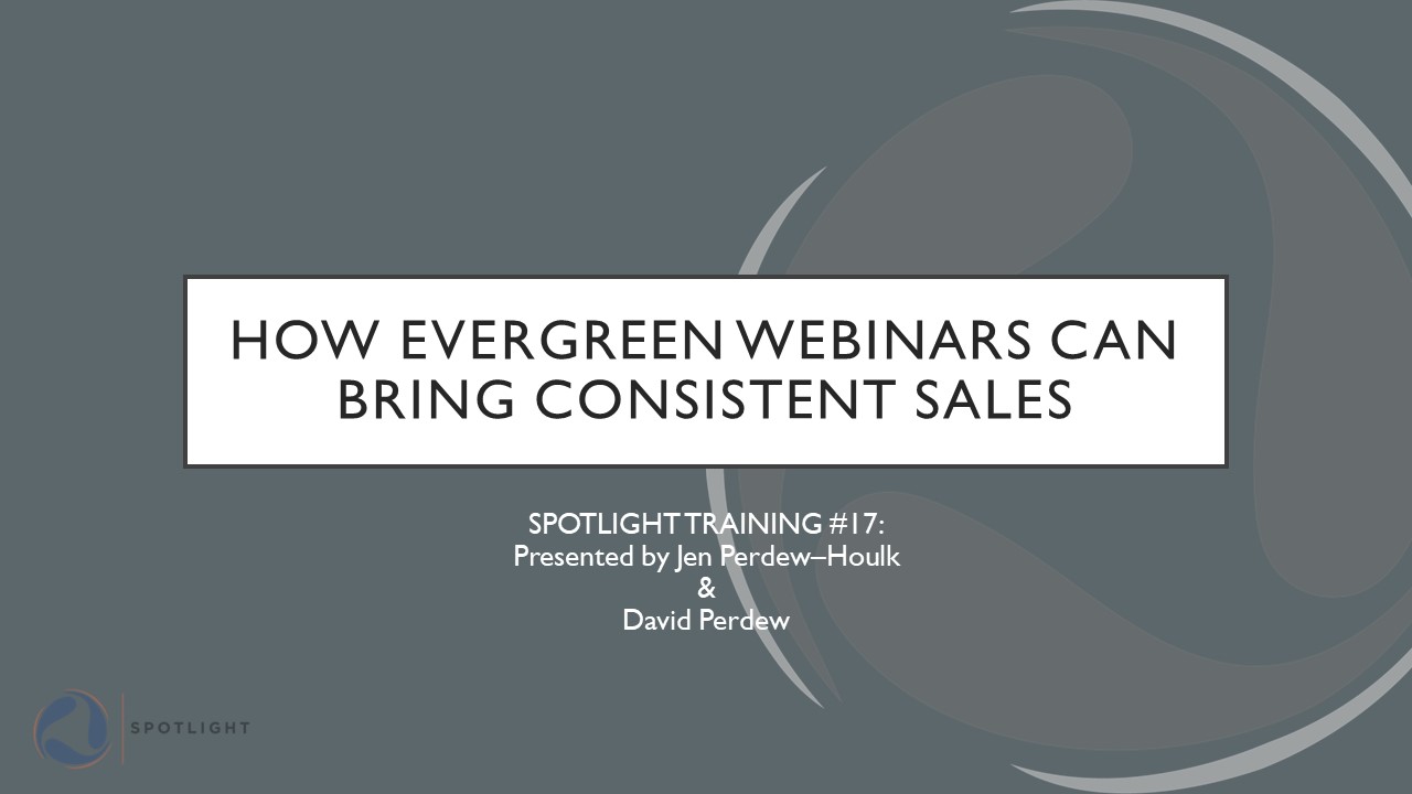 spotlight-17 - Webinars – How Evergreen Webinars Can Bring Consistent Sales