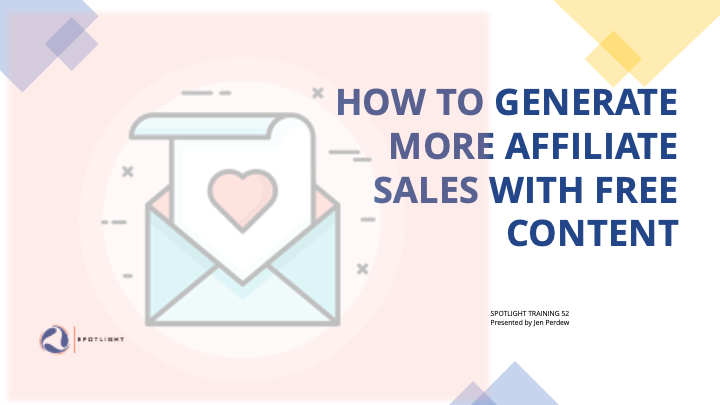 Spotlight_52_How To Generate More Affiliate Sales With Free Content